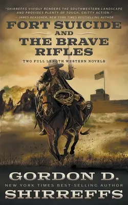 Fort Suicide y The Brave Rifles: Dos novelas completas del Oeste - Fort Suicide and The Brave Rifles: Two Full Length Western Novels