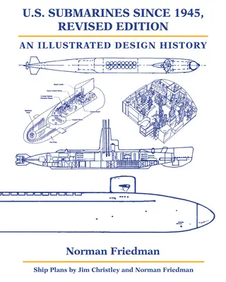 Submarinos estadounidenses desde 1945, edición revisada: Una historia ilustrada del diseño - U.S. Submarines Since 1945, Revised Edition: An Illustrated Design History