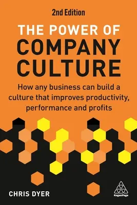 El poder de la cultura de empresa: Cómo cualquier empresa puede crear una cultura que mejore la productividad, el rendimiento y los beneficios - The Power of Company Culture: How Any Business Can Build a Culture That Improves Productivity, Performance and Profits