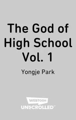 The God of High School Volume One: Una novela gráfica de Webtoon Unscrolled - The God of High School Volume One: A Webtoon Unscrolled Graphic Novel
