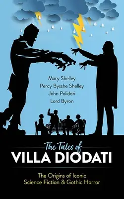 Los cuentos de Villa Diodati: Los orígenes de la ciencia ficción icónica y el terror gótico - The Tales of Villa Diodati: The Origins of Iconic Science Fiction and Gothic Horror