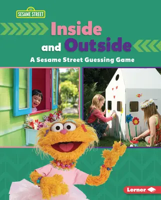 Dentro y fuera: Un juego de adivinanzas de Plaza Sésamo (R) - Inside and Outside: A Sesame Street (R) Guessing Game