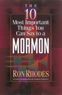 Las 10 cosas más importantes que puede decirle a un mormón - The 10 Most Important Things You Can Say to a Mormon