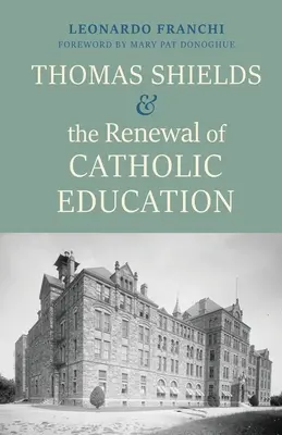 Thomas Shields y la renovación de la educación católica - Thomas Shields and the Renewal of Catholic Education