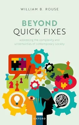 Más allá de las soluciones rápidas: Abordar la complejidad y la incertidumbre de la sociedad contemporánea - Beyond Quick Fixes: Addressing the Complexity & Uncertainties of Contemporary Society