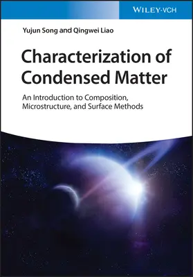 Caracterización de la materia condensada: Introducción a los métodos de composición, microestructura y superficie - Characterization of Condensed Matter: An Introduction to Composition, Microstructure, and Surface Methods