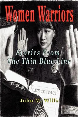 Mujeres guerreras: Historias de la Delgada Línea Azul - Women Warriors: Stories from the Thin Blue Line