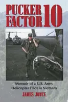 Pucker Factor 10: Memorias de un piloto de helicóptero del ejército estadounidense en Vietnam - Pucker Factor 10: Memoir of A U.S. Army Helicopter Pilot in Vietnam