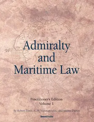 Derecho marítimo y del almirantazgo, volumen 1 - Admiralty and Maritime Law Volume 1
