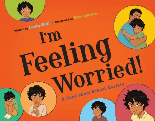 Me siento preocupado Un libro sobre la ansiedad escolar - I'm Feeling Worried!: A Book about School Anxiety