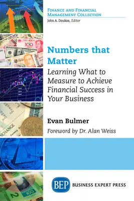 Números que importan: Aprender qué medir para lograr el éxito financiero en su empresa - Numbers that Matter: Learning What to Measure to Achieve Financial Success in Your Business