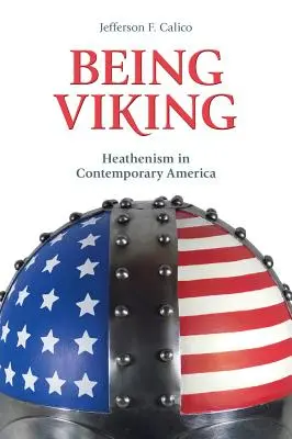 Ser vikingo: el paganismo en la América contemporánea - Being Viking: Heathenism in Contemporary America