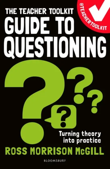 Guía de preguntas para profesores (McGill Ross Morrison (@TeacherToolkit UK)) - Teacher Toolkit Guide to Questioning (McGill Ross Morrison (@TeacherToolkit UK))