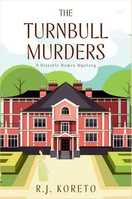 Los asesinatos de Turnbull: Un misterio de casas históricas - The Turnbull Murders: A Historic Homes Mystery