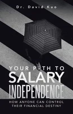 Su camino hacia la independencia salarial: Cómo cualquiera puede controlar su destino financiero - Your Path to Salary Independence: How Anyone Can Control Their Financial Destiny