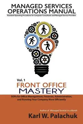 Vol. 1 - Dominio del Front Office: Soluciones para la gestión de oficinas, finanzas, administración y gestión más eficiente de su empresa. - Vol. 1 - Front Office Mastery: Sops for Office Management, Finances, Administration, and Running Your Company More Efficiently