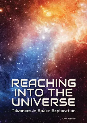 Alcanzando el Universo: Avances en la exploración espacial - Reaching Into the Universe: Advances in Space Exploration