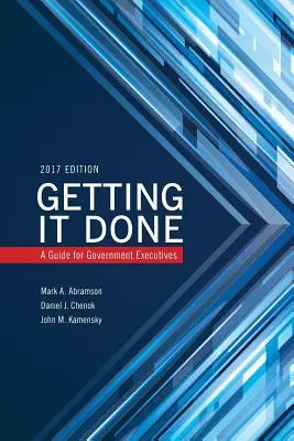 Getting It Done: Guía para directivos de la administración pública - Getting It Done: A Guide for Government Executives