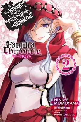¿Está mal intentar ligar en una mazmorra? Familia Chronicle Episode Freya, Vol. 2 (Manga) - Is It Wrong to Try to Pick Up Girls in a Dungeon? Familia Chronicle Episode Freya, Vol. 2 (Manga)