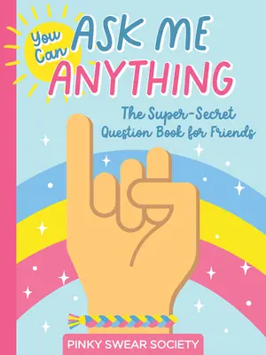 Puedes preguntarme lo que quieras: El libro de preguntas supersecretas para amigos - You Can Ask Me Anything: The Super-Secret Question Book for Friends