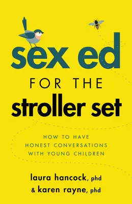 Sex Ed for the Stroller Set: Cómo mantener conversaciones sinceras con los niños pequeños - Sex Ed for the Stroller Set: How to Have Honest Conversations with Young Children