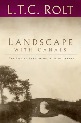 Paisaje con canales: La segunda parte de su autobiografía - Landscape with Canals: The Second Part of His Autobiography