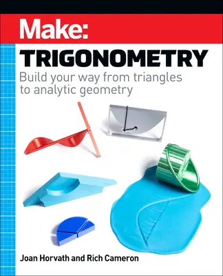 Marca: Trigonometría: Construye tu camino desde los triángulos hasta la geometría analítica - Make: Trigonometry: Build Your Way from Triangles to Analytic Geometry