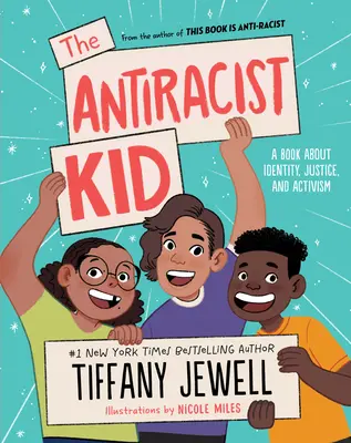 El niño antirracista: un libro sobre identidad, justicia y activismo - The Antiracist Kid: A Book about Identity, Justice, and Activism