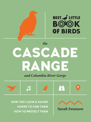 El mejor librito de aves de la cordillera de las Cascadas y la garganta del río Columbia - Best Little Book of Birds the Cascade Range and Columbia River Gorge