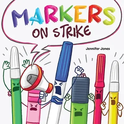 Marcadores en huelga: Una lectura en voz alta divertida y rimada sobre la responsabilidad con el material escolar - Markers on Strike: A Funny, Rhyming, Read Aloud About Being Responsible With School Supplies