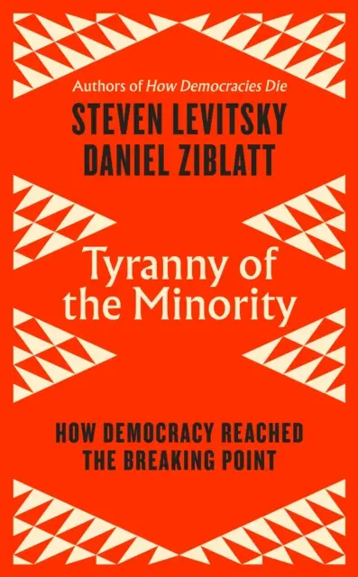 La tiranía de la minoría: cómo invertir el giro autoritario y forjar una democracia para todos - Tyranny of the Minority - How to Reverse an Authoritarian Turn, and Forge a Democracy for All