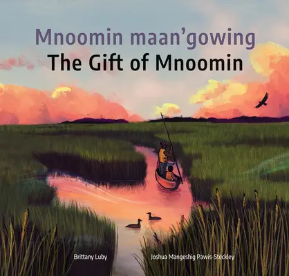 Mnoomin Maan'gowing / El don de Mnoomin - Mnoomin Maan'gowing / The Gift of Mnoomin