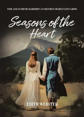 Estaciones del corazón: El tiempo y las dificultades extremas pueden destruir o hacer crecer el amor - Seasons of the Heart: Time and Extreme hardship can destroy or help love grow