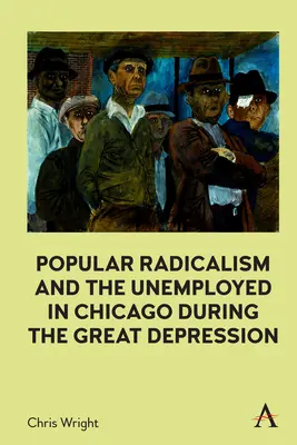 El radicalismo popular y los parados en Chicago durante la Gran Depresión - Popular Radicalism and the Unemployed in Chicago During the Great Depression