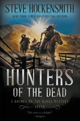 Hunters of the Dead: A Holmes on the Range Mystery (Cazadores de muertos: un misterio de Holmes en la pradera) - Hunters of the Dead: A Holmes on the Range Mystery