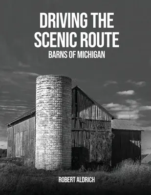 Conduciendo por la ruta panorámica: Graneros de Michigan - Driving the Scenic Route: Barns of Michigan