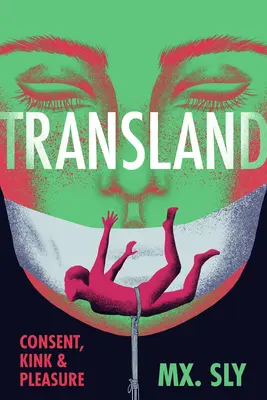 Transland: Consentimiento, perversión y placer - Transland: Consent, Kink, and Pleasure