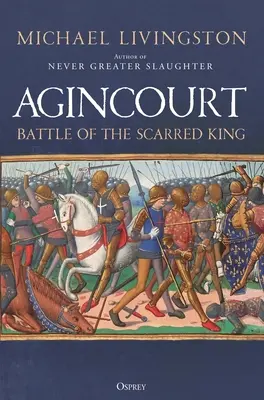 Agincourt La batalla del Rey Cicatrizado - Agincourt: Battle of the Scarred King