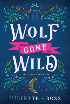 Wolf Gone Wild: Stay a Spell Libro 1 Volumen 1 - Wolf Gone Wild: Stay a Spell Book 1 Volume 1