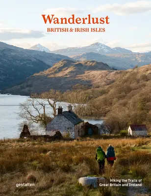 Wanderlust Islas Británicas e Irlandesas: Senderismo por los senderos de Gran Bretaña e Irlanda - Wanderlust British & Irish Isles: Hiking the Trails of the Great Britain and Ireland