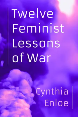 Doce lecciones feministas de la guerra - Twelve Feminist Lessons of War