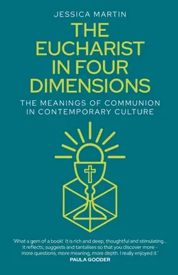 La Eucaristía en cuatro dimensiones: Los significados de la comunión en la cultura contemporánea - The Eucharist in Four Dimensions: The Meanings of Communion in Contemporary Culture