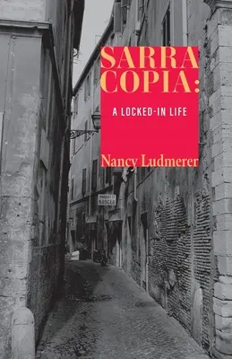 Sarra Copia: Una vida encerrada - Sarra Copia: A Locked-in Life