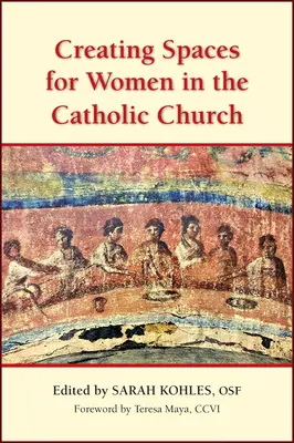 Crear espacios para las mujeres en la Iglesia católica - Creating Spaces for Women in the Catholic Church