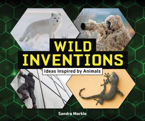 Inventos salvajes: Ideas inspiradas en animales - Wild Inventions: Ideas Inspired by Animals