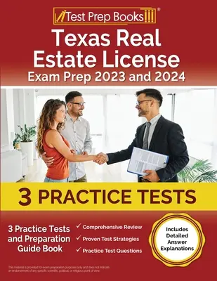 Texas Real Estate License Exam Prep 2023 and 2024: 3 Pruebas de Práctica y Libro Guía de Preparación [Incluye explicaciones detalladas de las respuestas] - Texas Real Estate License Exam Prep 2023 and 2024: 3 Practice Tests and Preparation Guide Book [Includes Detailed Answer Explanations]