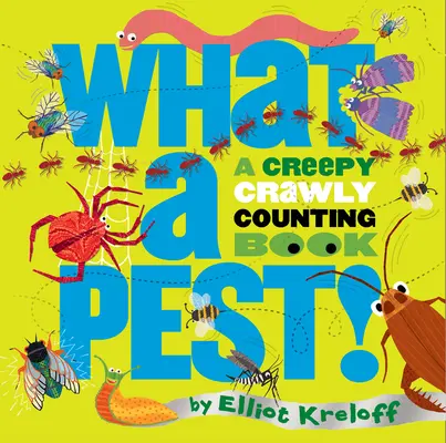 Qué peste: Un espeluznante libro para contar - What a Pest: A Creepy, Crawly Counting Book