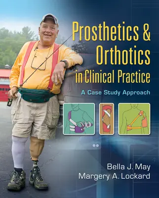 Prótesis y Ortesis en la Práctica Clínica: Un enfoque basado en el estudio de casos - Prosthetics & Orthotics in Clinical Practice: A Case Study Approach