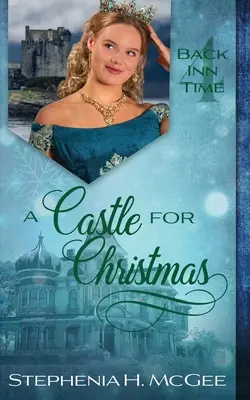 Un castillo por Navidad: Un romance de viajes en el tiempo - A Castle for Christmas: A Time Travel Romance
