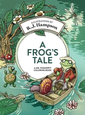 El cuento de la rana: Un libro para colorear del Sr. Fogherty - A Frog's Tale: A Mr. Fogherty Coloring Book